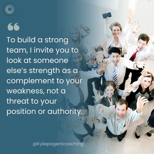 To build a strong team